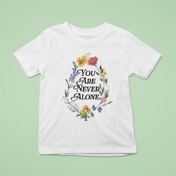 Jesus Loves You You Are Never Alone Flower T Shirt
