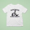 John Rocker Was Righ T Shirt