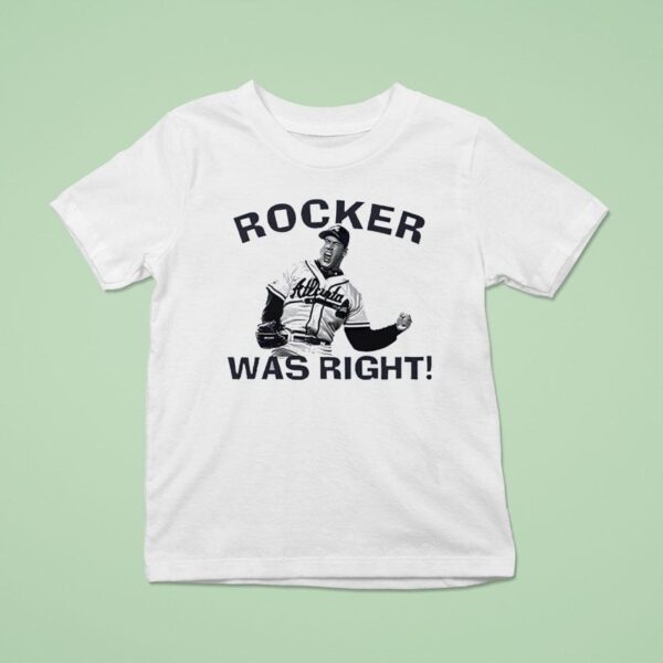 John Rocker Was Righ T Shirt