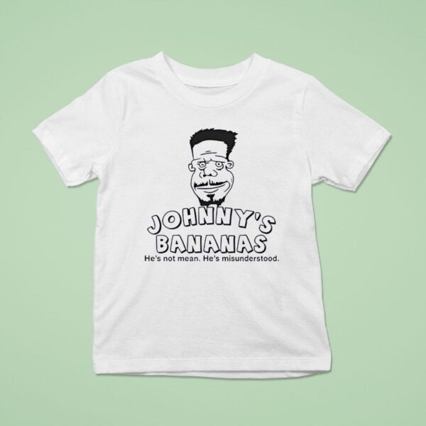 Johnny S Bananas He S Not Mean He S Misunderstood T Shirt