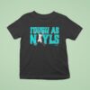 Josh Naylor Tough As Nayls Seattle T Shirt