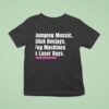 Jumping Music Slick Deejays Fog Machines And Laser Rays T Shirt