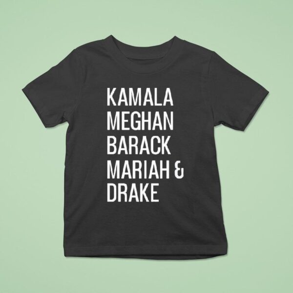 Kamala Meghan Barack Mariah And Drake T Shirt