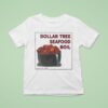 Killdozer Dollar Tree Seafood Boil T Shirt