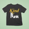 Kind Is Punk T Shirt