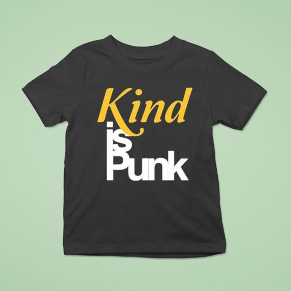Kind Is Punk T Shirt