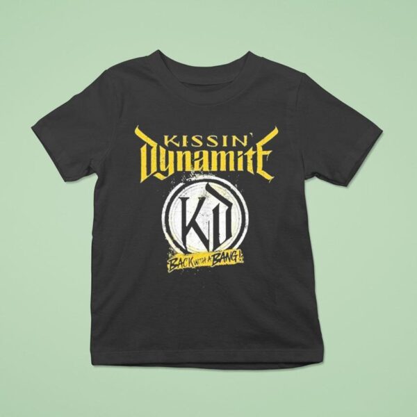 Kissin Dynamite Back With A Bang Tour T Shirt