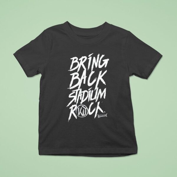 Kissin Dynamite Bring Back Stadium Rock T Shirt