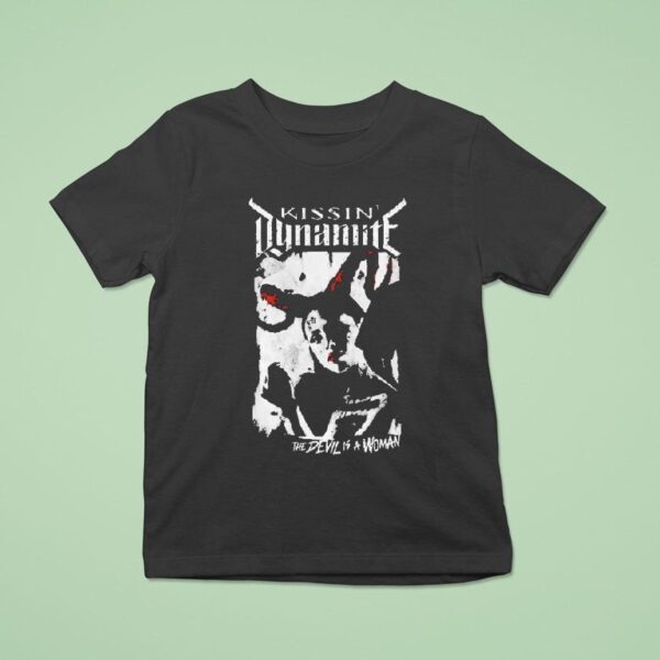 Kissin Dynamite Devil Is A Woman T Shirt