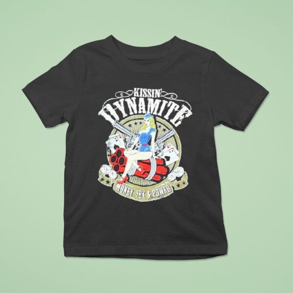 Kissin Dynamite Money Sex Power T Shirt