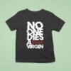 Kissin Dynamite No One Dies Virgin T Shirt