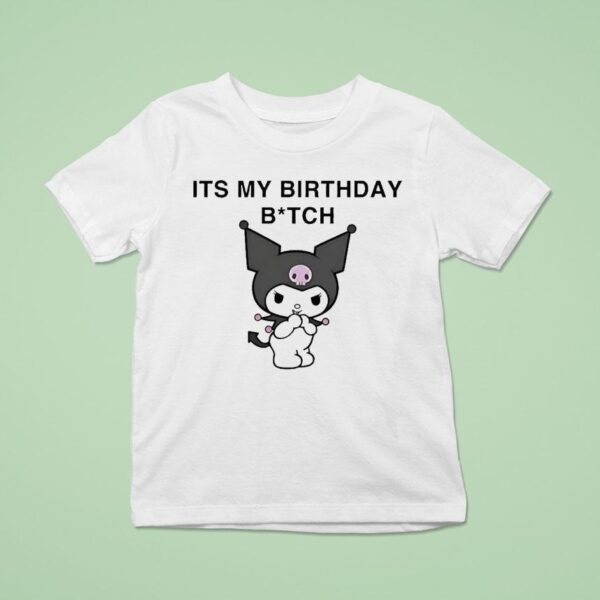 Kuromi It S My Birthday Bitch T Shirt