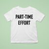 Kyle Larson Part Time Effor T Shirt