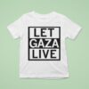 Let Gaza Live T Shirt