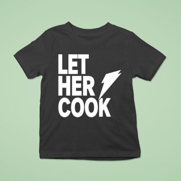 Let Her Cook Bol T Shirt