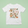 Let S Go On A Walk Set Your Route Bring Up Snacks Safety Firs T Shirt