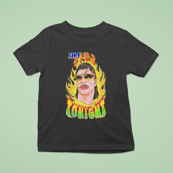 Like Fire Tonight Graphic T Shirt