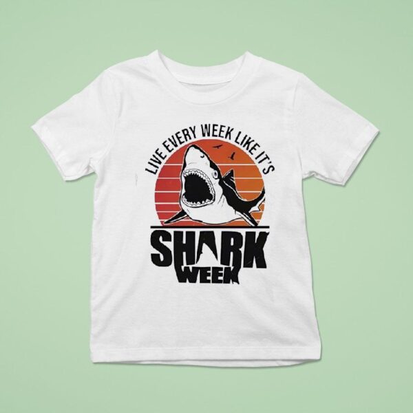 Live Every Week Like It S Shark Week Vintage T Shirt