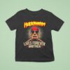 Lives Forever Brother Legend Hulkamania In Memory T Shirt