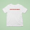 Lizzy Mcalpine Love You Like I Mean I T Shirt