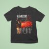 Loathe Usa Tour Two Thousand And Twenty Five Dates In Mesa Az On October At Nile Theater T Shirt