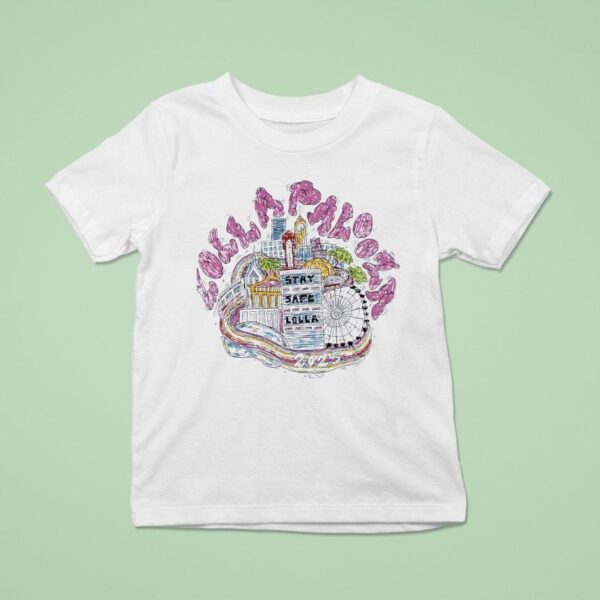 Lolla Palooza Stay Safe Lolla Chicago T Shirt