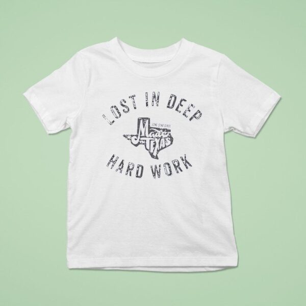 Lost In Deep Hard Work T Shirt