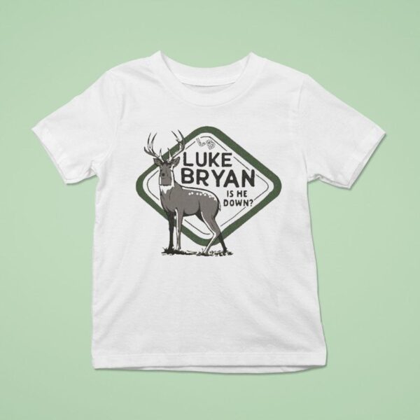 Luke Bryan Is He Down Country Song Came On Tour Deer T Shirt