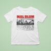 Mal Blum An T Shirt