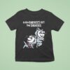 Mandatoryfunday Even Baddies Get The Saddies T Shirt