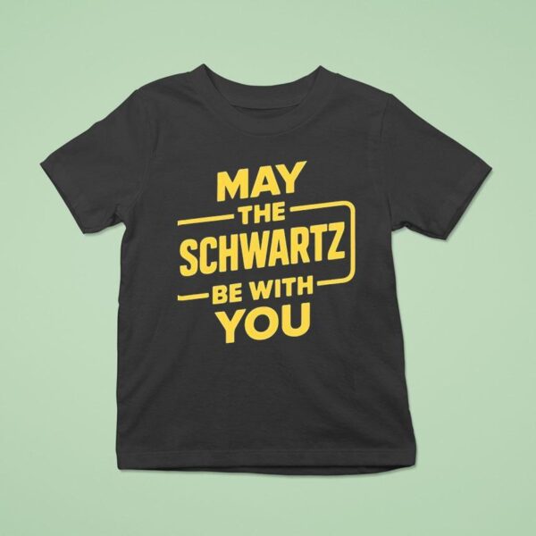 May The Schwartz Be With You Style Star Wars T Shirt