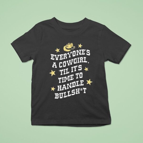 Mickie James Everyone S A Cowgirl Til It S Time To Handle Bullshi T Shirt