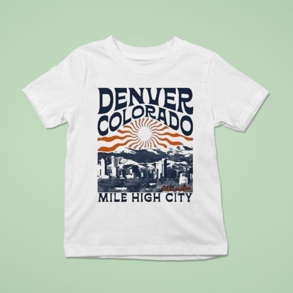 Mile Higher City Denver Colorado T Shirt