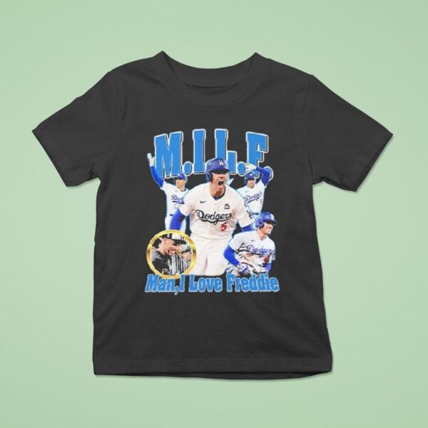Milf Man I Love Freddie Freeman Los Angeles Dodgers T Shirt