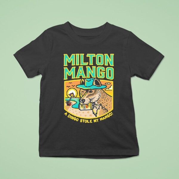 Milton Mango A Dingo Stole My Mango T Shirt