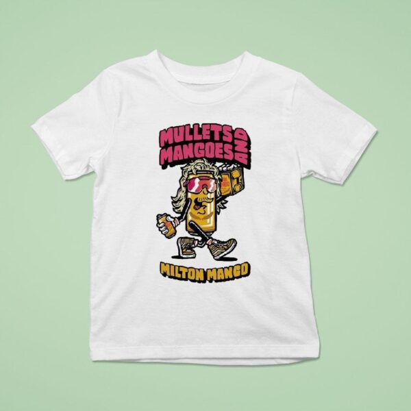 Milton Mango Mullets Mangoes T Shirt