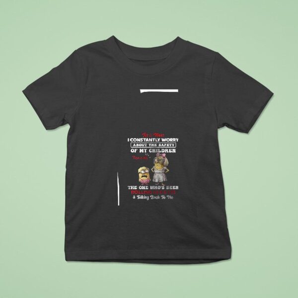 Minion As A Mom I Constantly Worry About The Safety Of My Children T Shirt