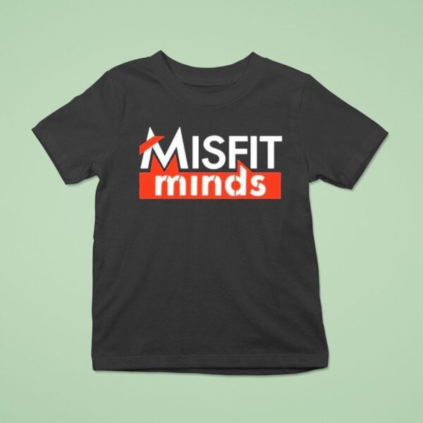 Misfit Minds T Shirt