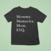 Mommy Mamacita Mom Esq T Shirt