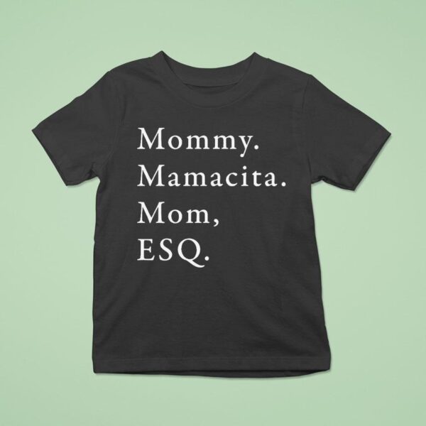 Mommy Mamacita Mom Esq T Shirt