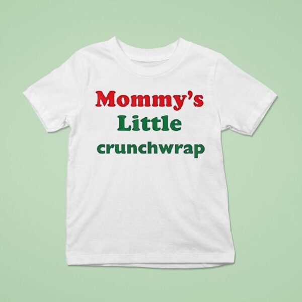 Mommy S Little Crunchwrap T Shirt