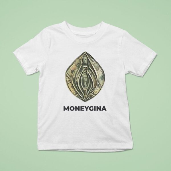 Moneygina Money Ar T Shirt