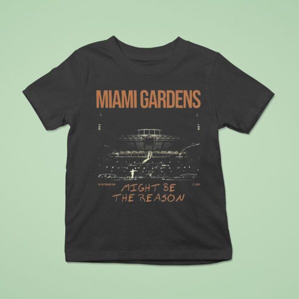 Morgan Wallen Miami Gardens Might Be The Reason I M The Problem Tour T Shirt