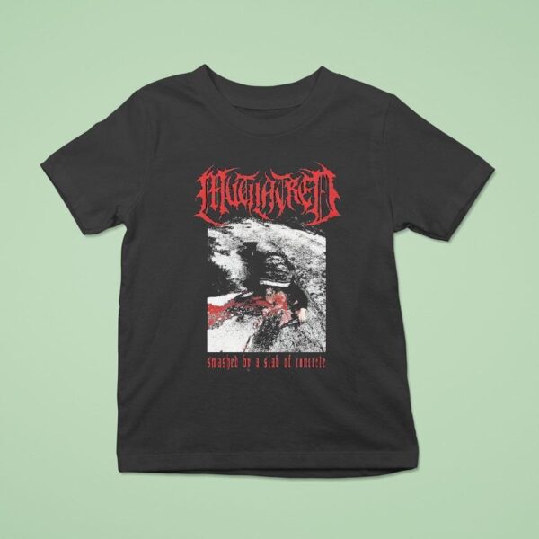 Mutilatred Smashed By A Slab Of Concrete T Shirt