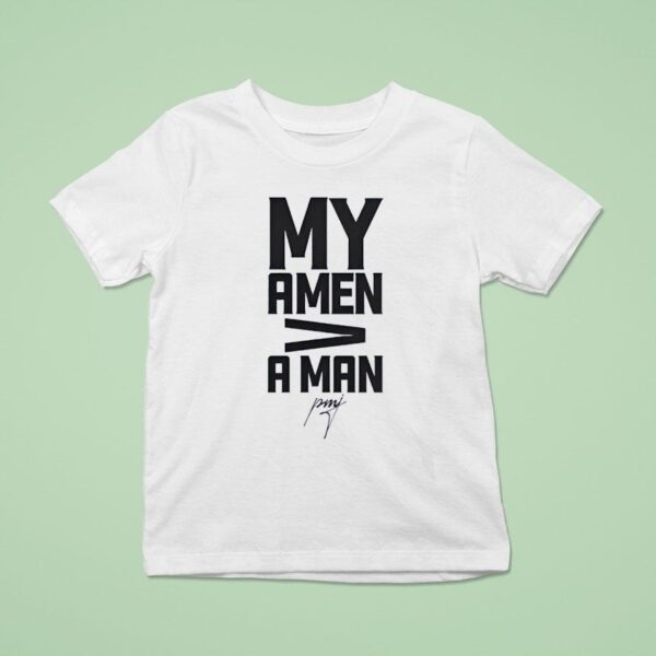 My Amen A Man Signature T Shirt