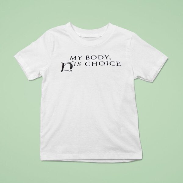 My Body His Choice T Shirt