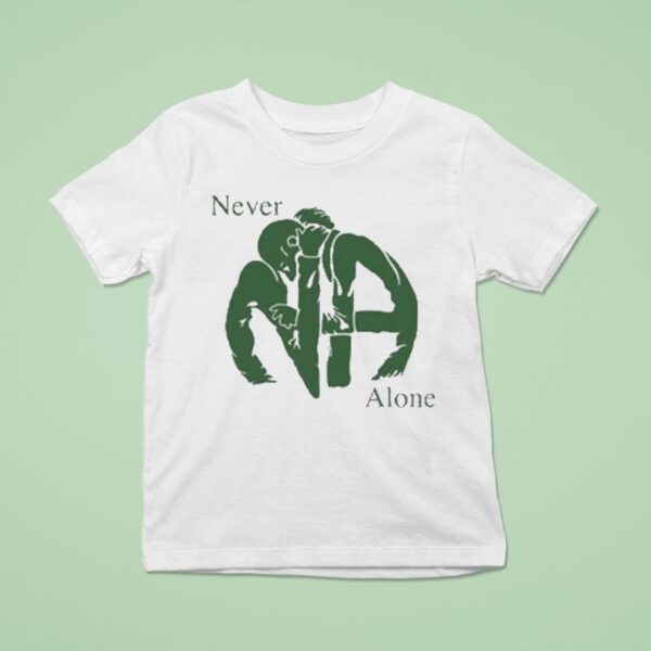 Na Never Alone T Shirt