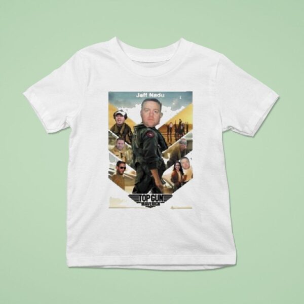 Nadu Flew Jeff Nadu Top Gun Maverick T Shirt