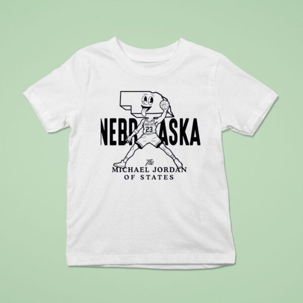 Nebraska The Michael Jordan Of States T Shirt