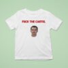 Nemesio Oseguera Cervantes Fuck The Cartel T Shirt
